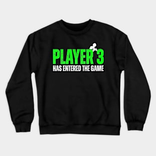 Player 3 has entered the game Crewneck Sweatshirt